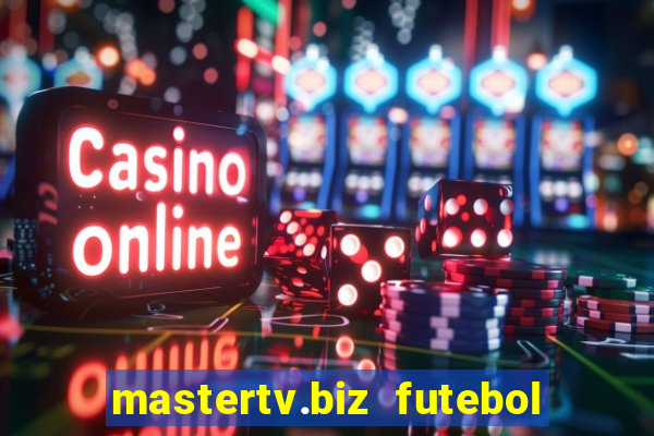 mastertv.biz futebol ao vivo